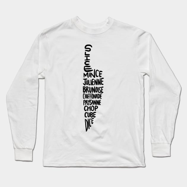 Culinary Knife Cuts Shaped Like Chefs Knife (Slice Mince Julienne Brunoise...) Long Sleeve T-Shirt by bonniemamadraws